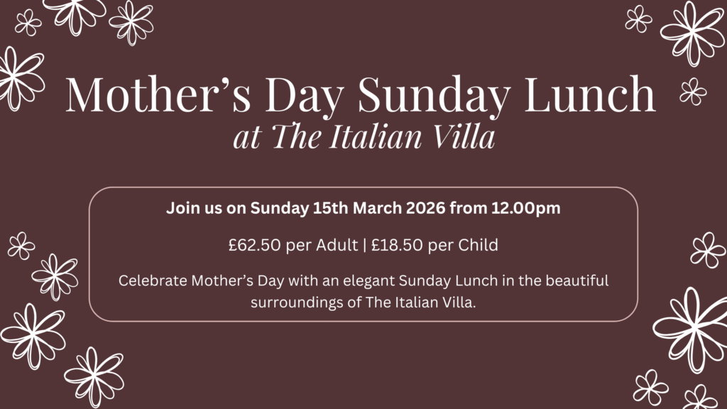 Mothers Day 2026 – Sunday Lunch at The Italian Villa Compton Acres Poole Dorset